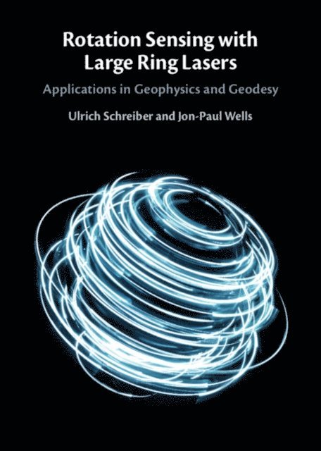Jon-Paul Wells, Ulrich Schreiber - Rotation Sensing with Large Ring Lasers, E-bok