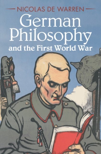Nicolas de Warren - German Philosophy and the First World War, E-bok