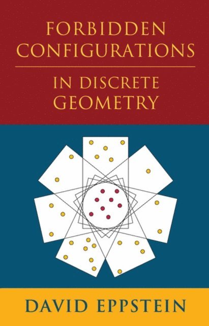 David Eppstein - Forbidden Configurations in Discrete Geometry, E-bok