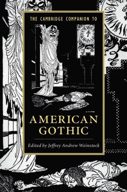 Jeffrey Andrew Weinstock - Cambridge Companion to American Gothic, E-bok