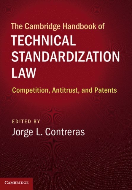 Jorge L. Contreras - Cambridge Handbook of Technical Standardization Law, E-bok
