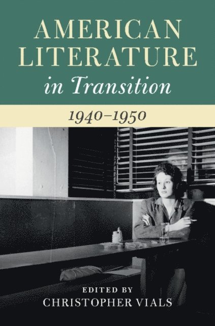 Christopher Vials - American Literature in Transition, 1940-1950, E-bok