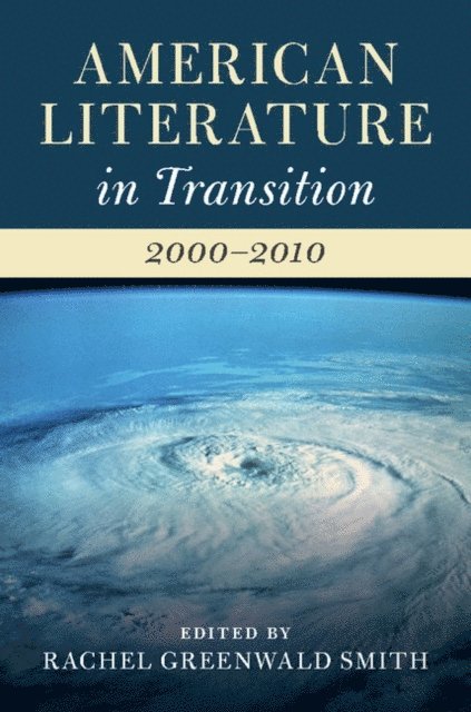 Rachel Greenwald Smith - American Literature in Transition, 2000-2010, E-bok