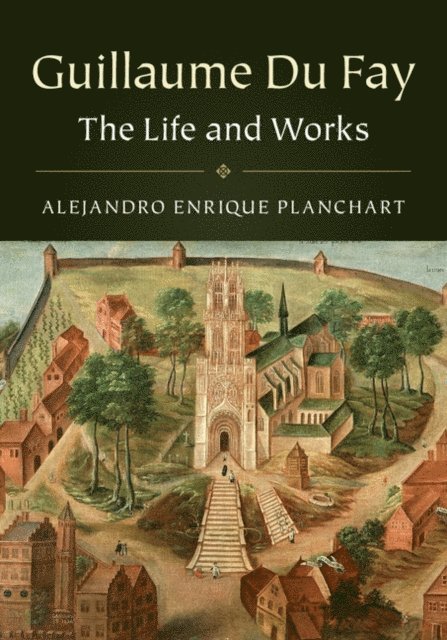 Alejandro Enrique Planchart - Guillaume Du Fay, E-bok