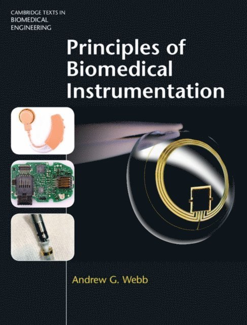 Andrew G. Webb - Principles of Biomedical Instrumentation, E-bok