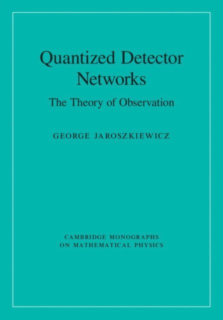 George Jaroszkiewicz - Quantized Detector Networks, E-bok. Tillgänglighet: Lägg i varukorg