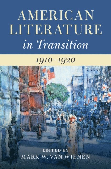 Mark W. Van Wienen - American Literature in Transition, 1910-1920, E-bok