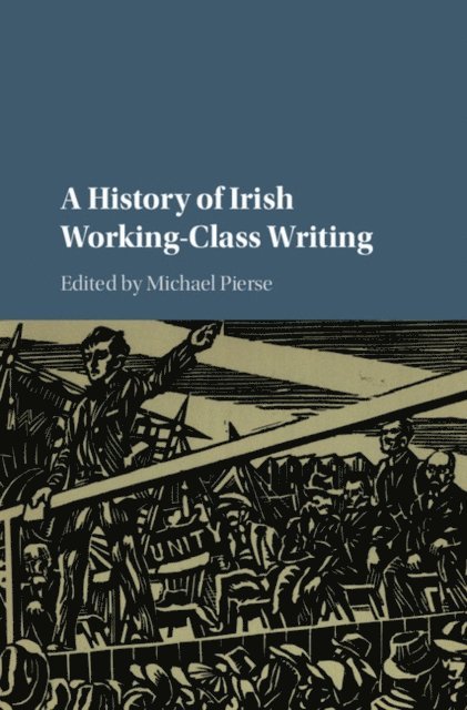 Michael Pierse - History of Irish Working-Class Writing, E-bok
