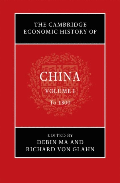 Richard von Glahn, Debin Ma - Cambridge Economic History of China: Volume 1, To 1800, E-bok