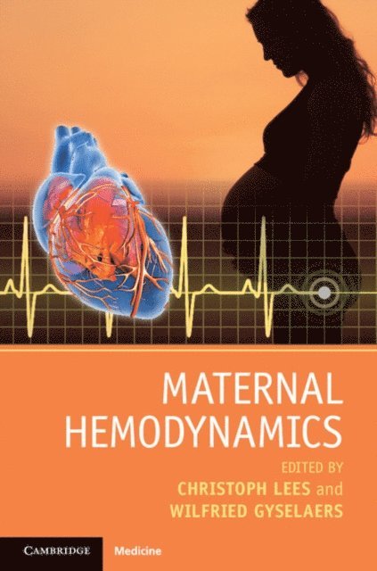 Wilfried Gyselaers, Christoph Lees - Maternal Hemodynamics, E-bok