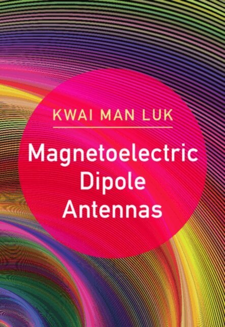 Kwai Man Luk - Magnetoelectric Dipole Antennas, E-bok