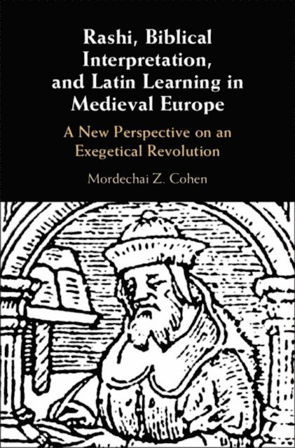 Mordechai Z. Cohen - Rashi, Biblical Interpretation, and Latin Learning in Medieval Europe, E-bok