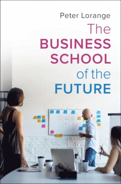 Peter Lorange - Business School of the Future, E-bok