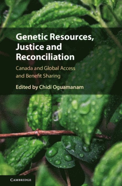 Chidi Oguamanam - Genetic Resources, Justice and Reconciliation, E-bok
