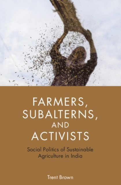 Trent Brown - Farmers, Subalterns, and Activists, E-bok