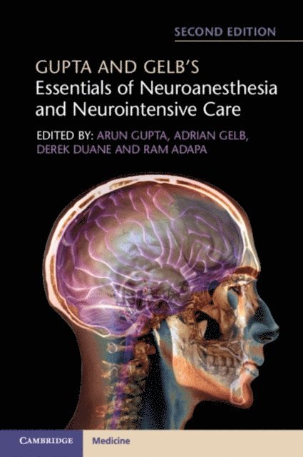 Ram Adapa, Derek Duane, Adrian Gelb, Arun Gupta - Gupta and Gelb's Essentials of Neuroanesthesia and Neurointensive Care, E-bok
