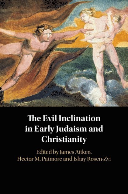 Ishay Rosen-Zvi, Hector M. Patmore, James Aitken - Evil Inclination in Early Judaism and Christianity, E-bok