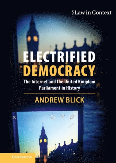 Andrew Blick - Electrified Democracy, E-bok