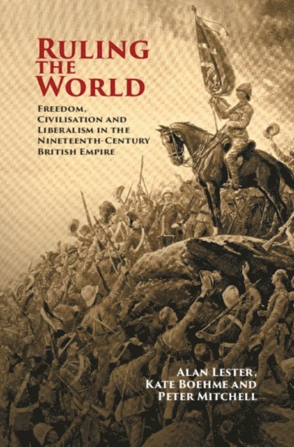 Peter Mitchell, Kate Boehme, Alan Lester - Ruling the World, E-bok