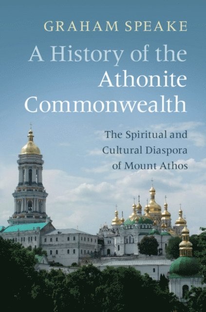 Graham Speake - History of the Athonite Commonwealth, E-bok