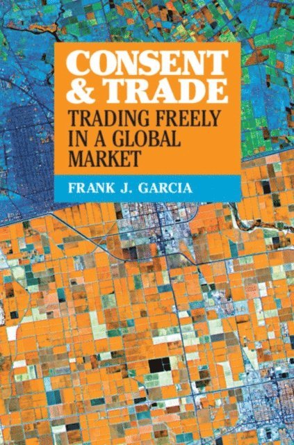 Frank J. Garcia - Consent and Trade, E-bok