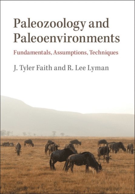 R. Lee Lyman, J. Tyler Faith - Paleozoology and Paleoenvironments, E-bok