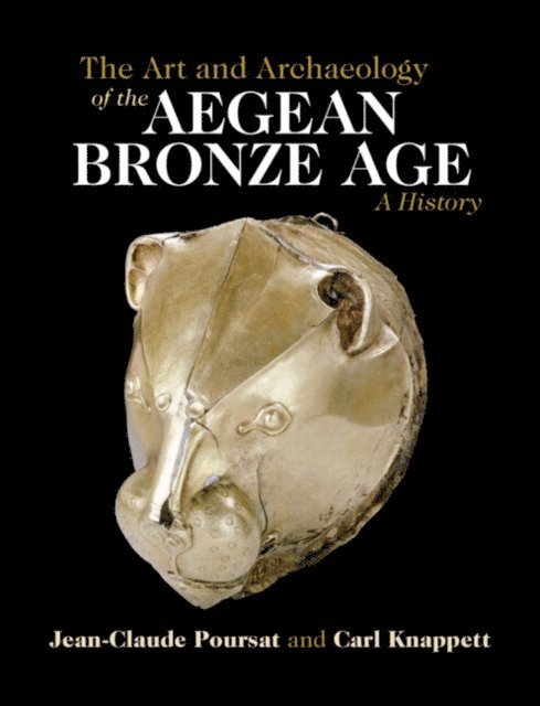 Jean-Claude Poursat - Art and Archaeology of the Aegean Bronze Age, E-bok
