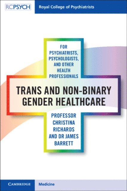 James Barrett, Christina Richards - Trans and Non-binary Gender Healthcare for Psychiatrists, Psychologists, and Other Health Professionals, E-bok