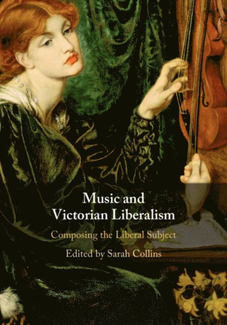 Sarah Collins - Music and Victorian Liberalism, E-bok