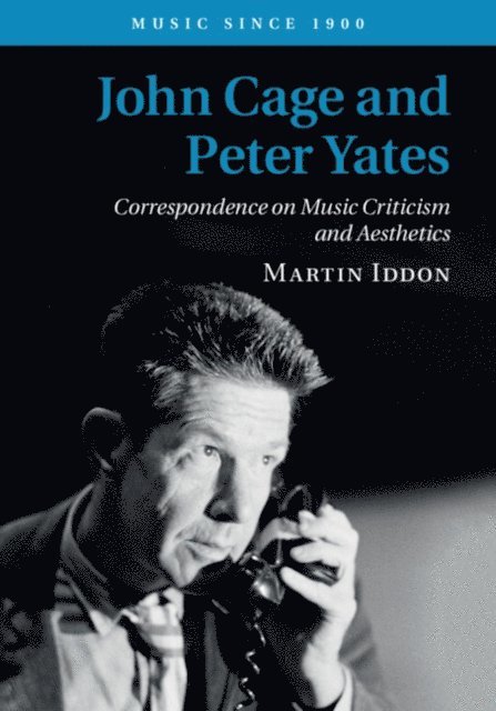 Martin Iddon - John Cage and Peter Yates, E-bok