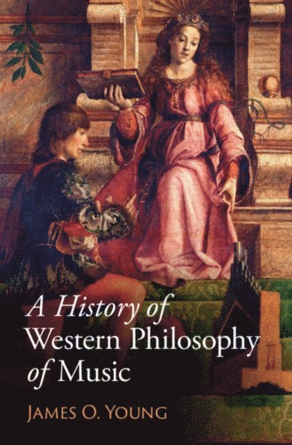 James O. Young - History of Western Philosophy of Music, E-bok