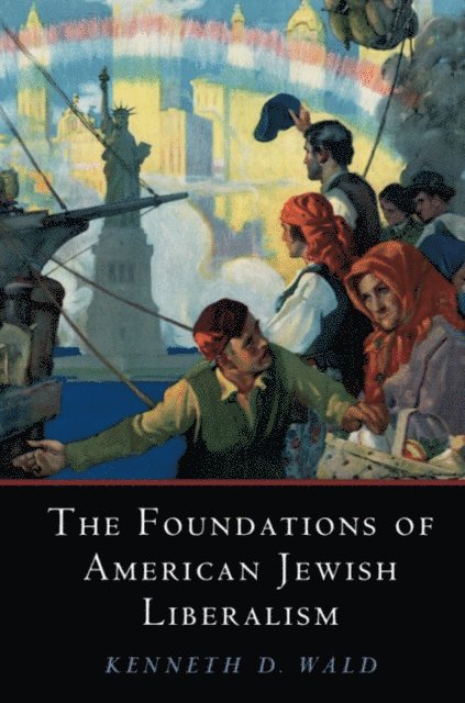 Kenneth D. Wald - Foundations of American Jewish Liberalism, E-bok