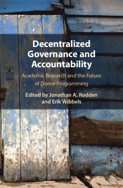 Erik Wibbels, Jonathan A. Rodden - Decentralized Governance and Accountability, E-bok