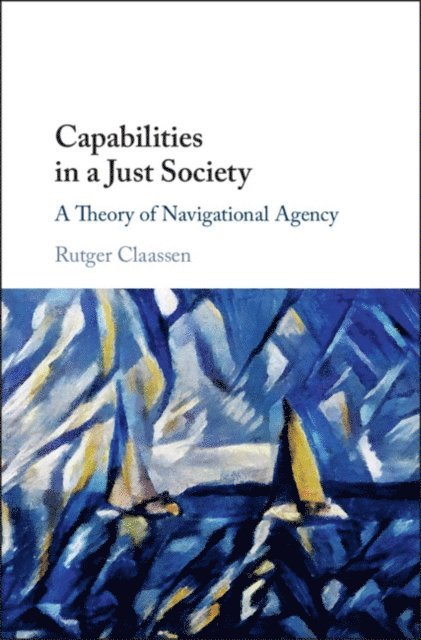 Rutger Claassen - Capabilities in a Just Society, E-bok