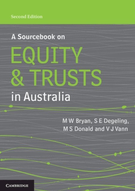 Vicki Vann, Scott Donald, Simone Degeling, Michael Bryan - Sourcebook on Equity and Trusts in Australia, E-bok
