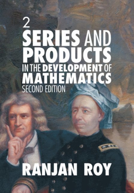 Ranjan Roy - Series and Products in the Development of Mathematics: Volume 2, E-bok