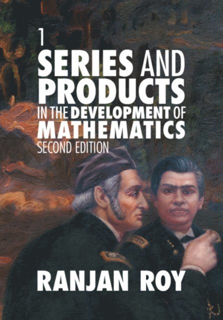 Ranjan Roy - Series and Products in the Development of Mathematics: Volume 1, E-bok