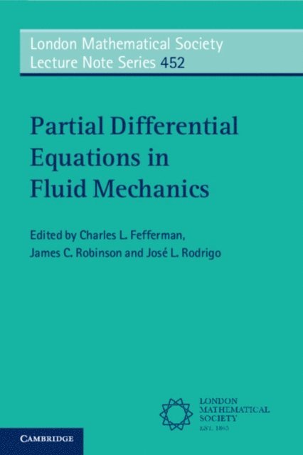 Jose L. Rodrigo, James C. Robinson, Charles L. Fefferman - Partial Differential Equations in Fluid Mechanics, E-bok