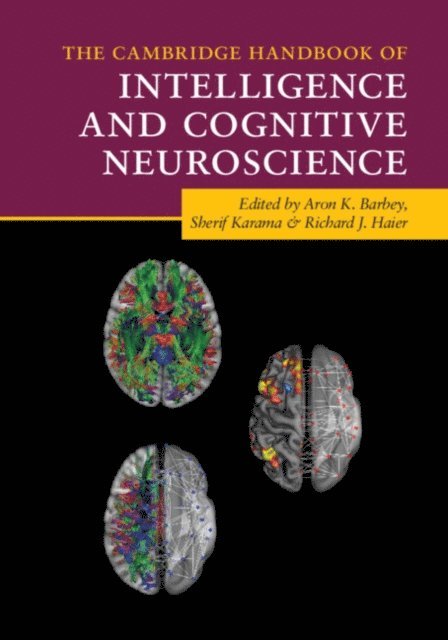 Richard J. Haier, Sherif Karama, Aron K. Barbey - Cambridge Handbook of Intelligence and Cognitive Neuroscience, E-bok