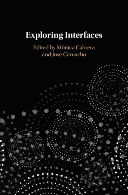 Jose Camacho, Monica Cabrera - Exploring Interfaces, E-bok