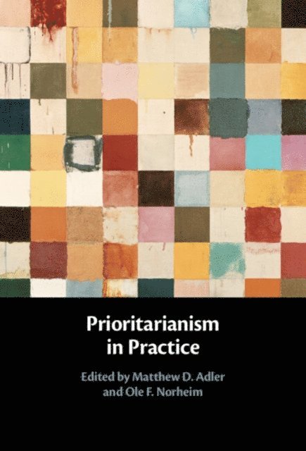 Ole F. Norheim, Matthew D. Adler - Prioritarianism in Practice, E-bok