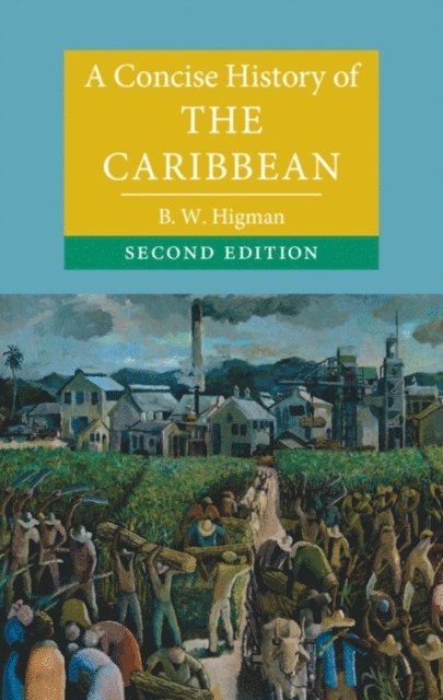 B. W. Higman - Concise History of the Caribbean, E-bok