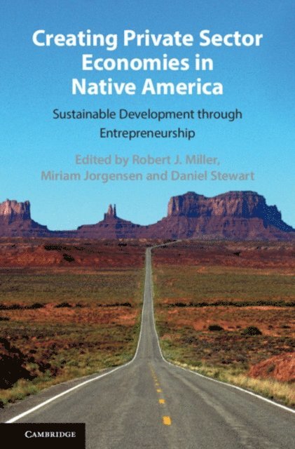 Daniel Stewart, Miriam Jorgensen, Robert J. Miller - Creating Private Sector Economies in Native America, E-bok