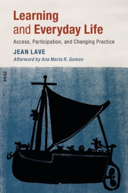 Jean Lave - Learning and Everyday Life, E-bok