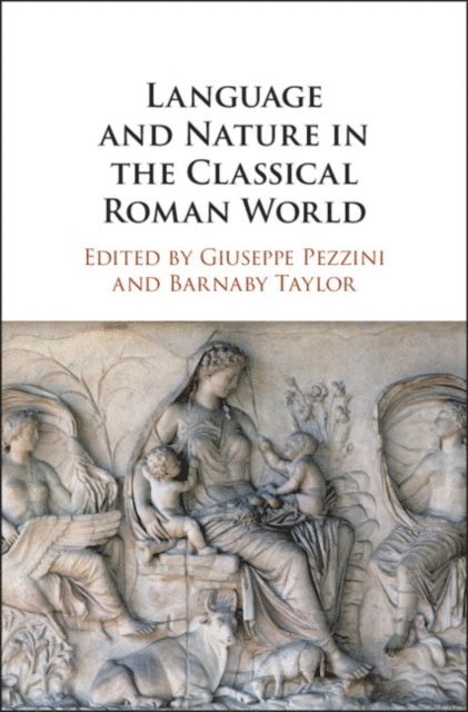 Barnaby Taylor, Giuseppe Pezzini - Language and Nature in the Classical Roman World, E-bok