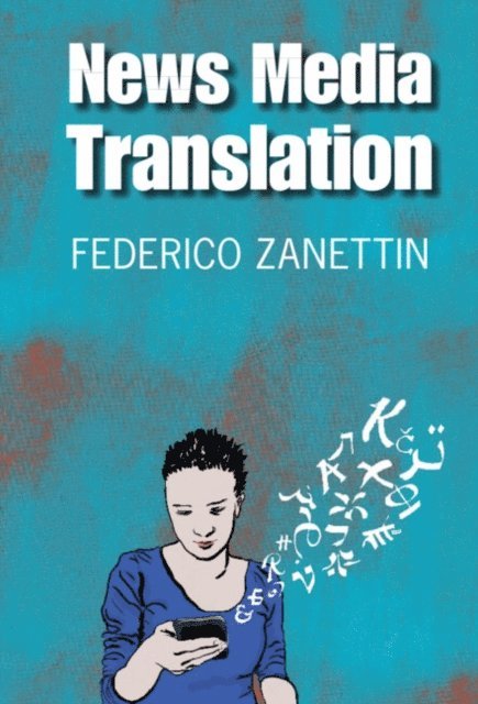 Federico Zanettin - News Media Translation, E-bok