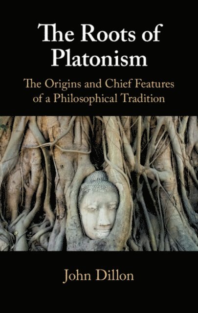 John Dillon - Roots of Platonism, E-bok