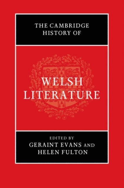 Helen Fulton, Geraint Evans - Cambridge History of Welsh Literature, E-bok
