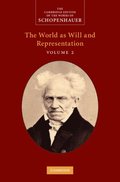 Schopenhauer: The World as Will and Representation: Volume 2