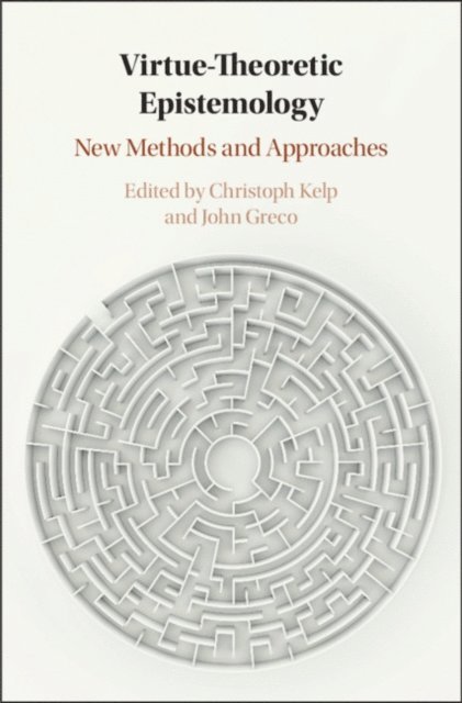 John Greco, Christoph Kelp - Virtue Theoretic Epistemology, E-bok
